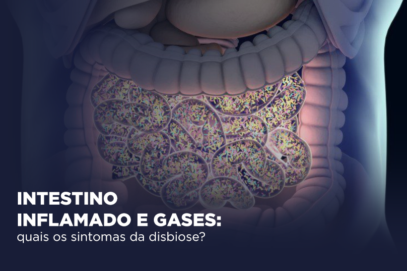 Intestino inflamado e gases: quais os sintomas da disbiose?